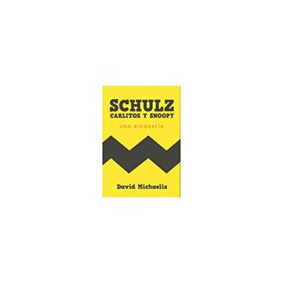 Schulz, Carlitos y Snoopy : una biografía (Es Pop ensayo, Band 3) von ES POP